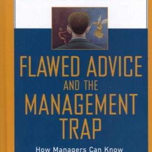 Flawed Advice and the Management Trap