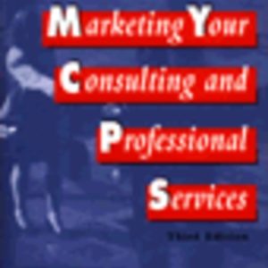 Marketing Your Consulting and Professional Services