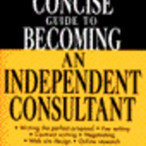 The Concise Guide to becoming an Independant consultant