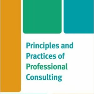 Principles and Practices of Professional Consulting