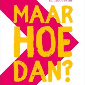 Maar hoe dan? - Zelfsturing bij Infocaster