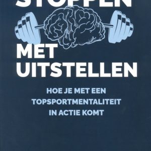 Stoppen met Uitstellen