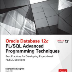 Oracle Database 12c PL/SQL Advanced Programming Techniques