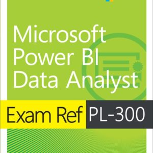 Exam Ref PL-300 Power BI Data Analyst