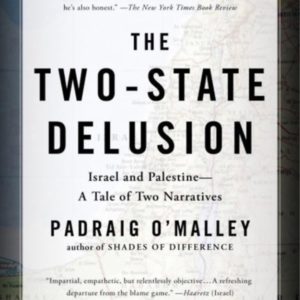 The Two-state Delusion: Isreal and Palestine