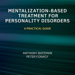 Mentalization-Based Treatment for Personality Disorders