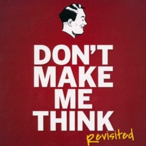 Don't Make Me Think! - Revisited