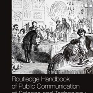 Routledge Handbook of Public Communication of Science and Technology