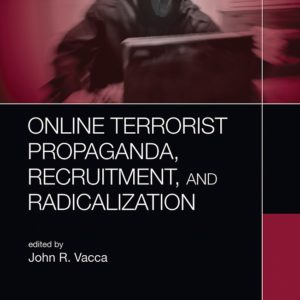 Online Terrorist Propaganda, Recruitment, and Radicalization