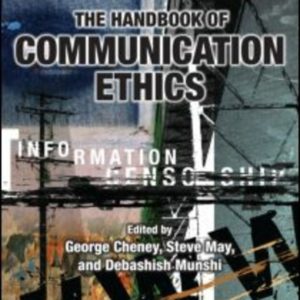 The Handbook of Communication Ethics