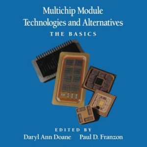 Multichip Module Technologies and Alternatives: The Basics