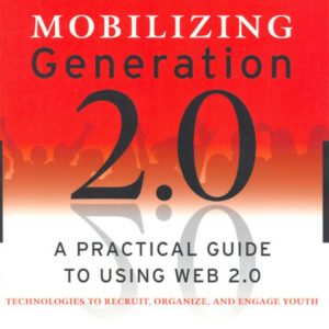 Mobilizing Generation 2.0 - A practical guide to using web 2.0