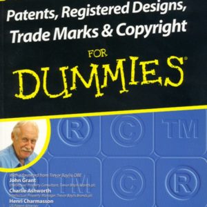 Patents, Registered Designs, Trade Marks & Copyright for Dummies