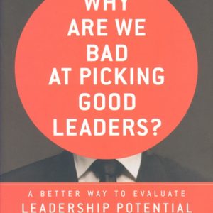 Why Are We Bad at Picking Good Leaders?