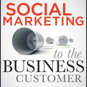 Social Marketing to the Business Customer