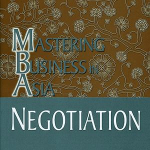 Mastering business in Asia: Negotiation
