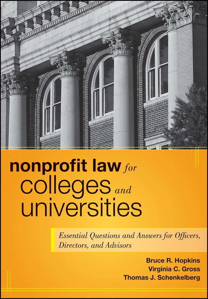 Nonprofit Law for Colleges and Universities – Essential Questions and Answers for Officers, Directors, and Advisors
