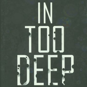 In Too Deep