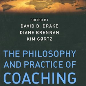 The Philosophy and Practice of Coaching