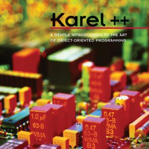 Karel++: A Gentle Introduction to the C++ and Object–Oriented Programming (WSE)