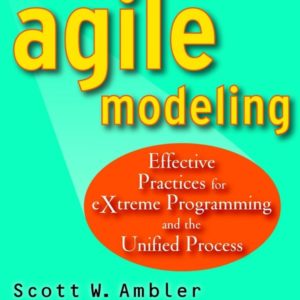 Agile Modeling – Effective Practices for Extreme Programming and the Unified Process