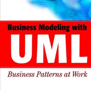 Business Modeling with UML – Business Patterns at Work