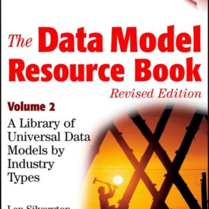The Data Model Resource Book, Revised Edition, Vol Universal Data Models by Industry Types Revised edition V 2 +CD