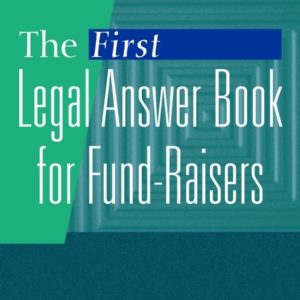 The First Legal Answer Book for Fund–Raisers
