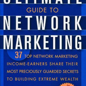 The ultimate guide to network marketing