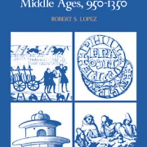 The Commercial Revolution of the Middle Ages, 950–1350