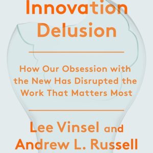 The Innovation Delusion