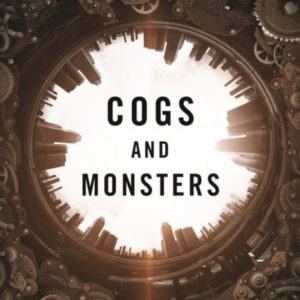 Cogs and Monsters – What Economics Is, and What It Should Be