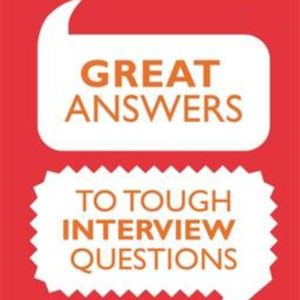 Great Answers to Tough Interview Questions
