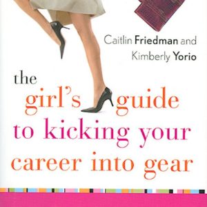 The Girl's Guide to Kicking Your Career into Gear