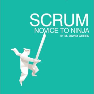Scrum – Novice to Ninja