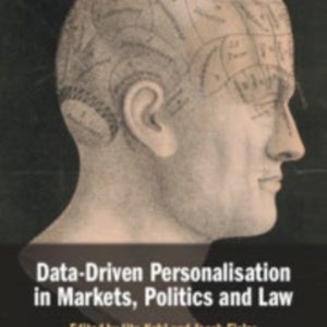 Data-Driven Personalisation in Markets, Politics and Law