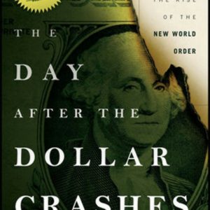 The Day After The Dollar Crashes