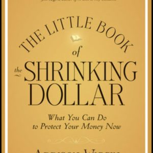 The Little Book of the Shrinking Dollar