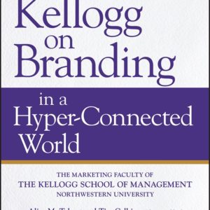 Kellogg on Branding in a Hyper–Connected World
