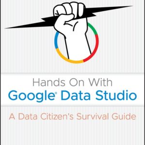 Hands On With Google Data Studio – A Data Citizen`s Survival Guide