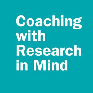 Coaching with Research in Mind