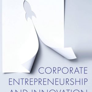 Corporate Entrepreneurship and Innovation