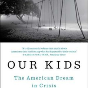 Our Kids - The American Dream in Crisis