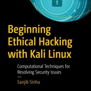 Beginning Ethical Hacking with Kali Linux