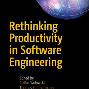 Rethinking Productivity in Software Engineering