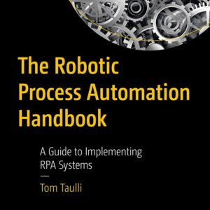 The Robotic Process Automation Handbook