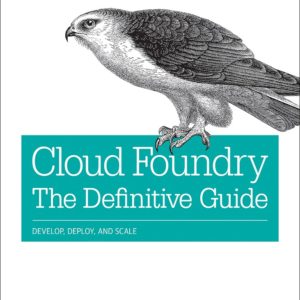 Cloud Foundry: The Definitive Guide