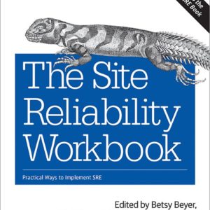 The Site Reliability Workbook