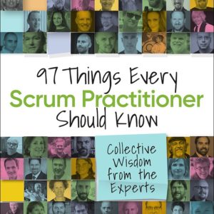 97 Things Every Scrum Practitioner Should Know