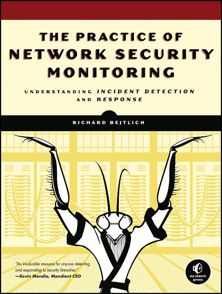 The Practice of Network Security Monitoring – Understanding Incident Detection and Response